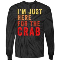 IM Just Here For The Crab I Love Crab Funny Food Lover Funny Seafood Foodie Tie-Dye Long Sleeve Shirt