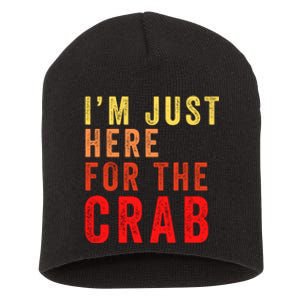 IM Just Here For The Crab I Love Crab Funny Food Lover Funny Seafood Foodie Short Acrylic Beanie