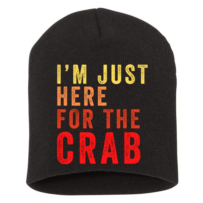 IM Just Here For The Crab I Love Crab Funny Food Lover Funny Seafood Foodie Short Acrylic Beanie