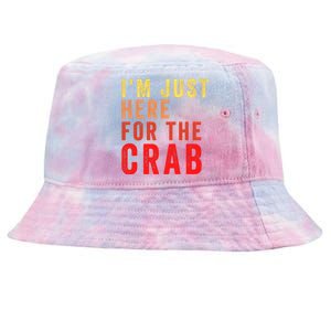 IM Just Here For The Crab I Love Crab Funny Food Lover Funny Seafood Foodie Tie-Dyed Bucket Hat