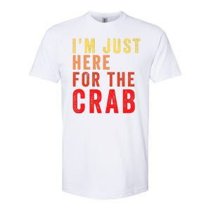 IM Just Here For The Crab I Love Crab Funny Food Lover Funny Seafood Foodie Softstyle CVC T-Shirt