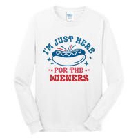 I'm Just Here For The Wieners 4th Of July Tall Long Sleeve T-Shirt