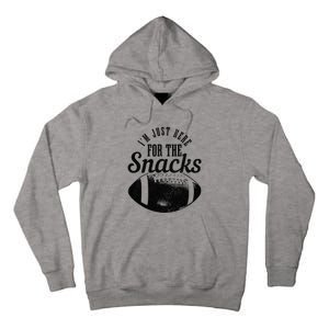 Im Just Here For The Snacks Funny Football Fan Game Day Tall Hoodie