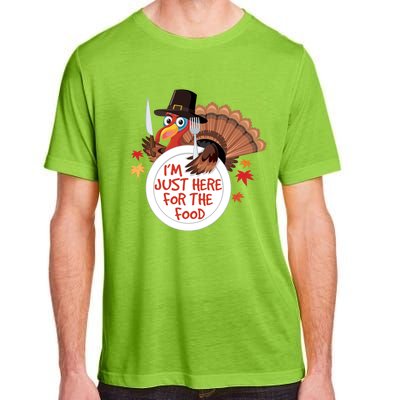 Im Just Here For The Food Funny Thanksgiving Turkey Pilgrim Gift Adult ChromaSoft Performance T-Shirt