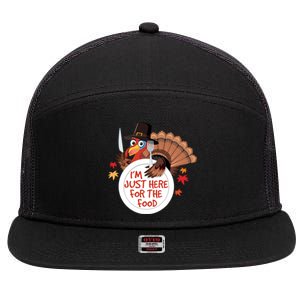 Im Just Here For The Food Funny Thanksgiving Turkey Pilgrim Gift 7 Panel Mesh Trucker Snapback Hat