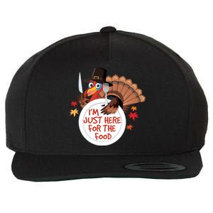 Im Just Here For The Food Funny Thanksgiving Turkey Pilgrim Gift Wool Snapback Cap