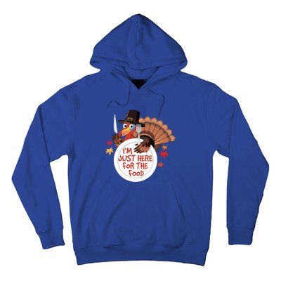 Im Just Here For The Food Funny Thanksgiving Turkey Pilgrim Gift Hoodie