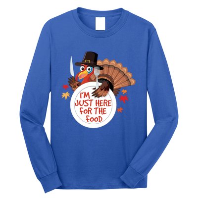 Im Just Here For The Food Funny Thanksgiving Turkey Pilgrim Gift Long Sleeve Shirt