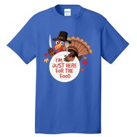 Im Just Here For The Food Funny Thanksgiving Turkey Pilgrim Gift Tall T-Shirt