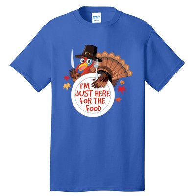 Im Just Here For The Food Funny Thanksgiving Turkey Pilgrim Gift Tall T-Shirt