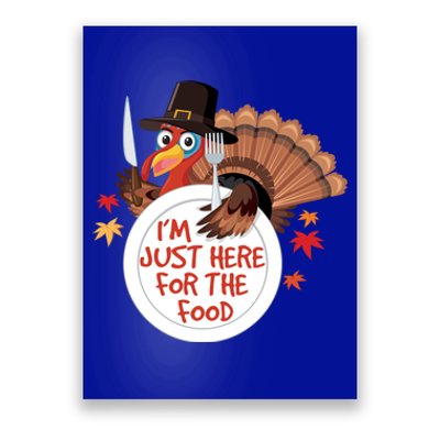 Im Just Here For The Food Funny Thanksgiving Turkey Pilgrim Gift Poster