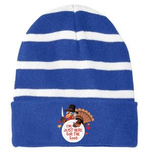 Im Just Here For The Food Funny Thanksgiving Turkey Pilgrim Gift Striped Beanie with Solid Band