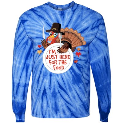 Im Just Here For The Food Funny Thanksgiving Turkey Pilgrim Gift Tie-Dye Long Sleeve Shirt