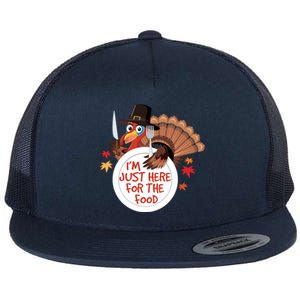 Im Just Here For The Food Funny Thanksgiving Turkey Pilgrim Gift Flat Bill Trucker Hat