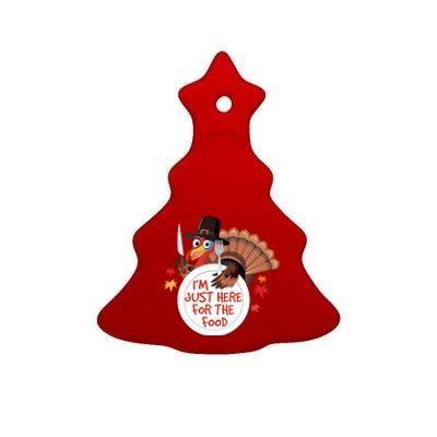 Im Just Here For The Food Funny Thanksgiving Turkey Pilgrim Gift Ceramic Tree Ornament