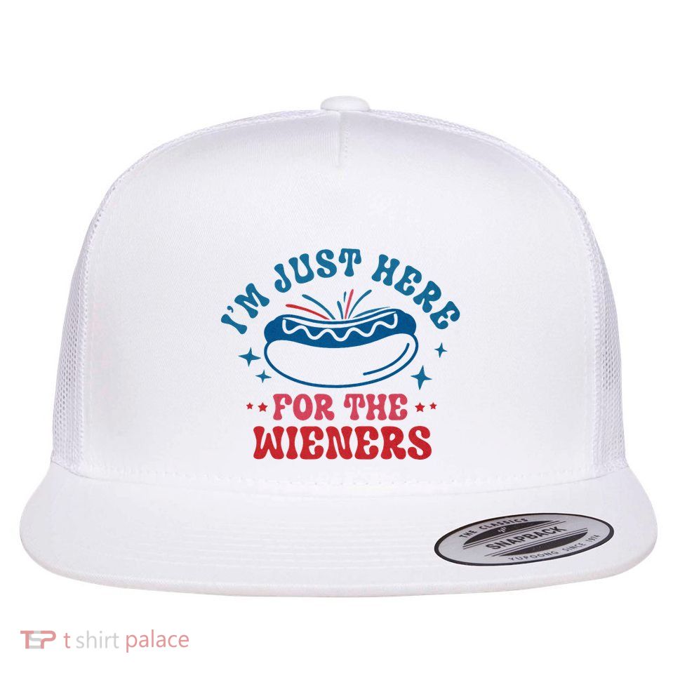 IM Just Here For The Wieners 4th Of July Flat Bill Trucker Hat