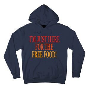 IM Just Here For The Free Food Tall Hoodie