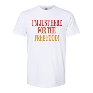 IM Just Here For The Free Food Softstyle CVC T-Shirt