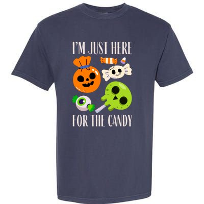 IM Just Here For The Candy Fuuny Halloween Garment-Dyed Heavyweight T-Shirt