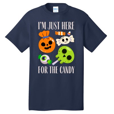 IM Just Here For The Candy Fuuny Halloween Tall T-Shirt