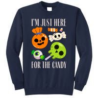 IM Just Here For The Candy Fuuny Halloween Tall Sweatshirt