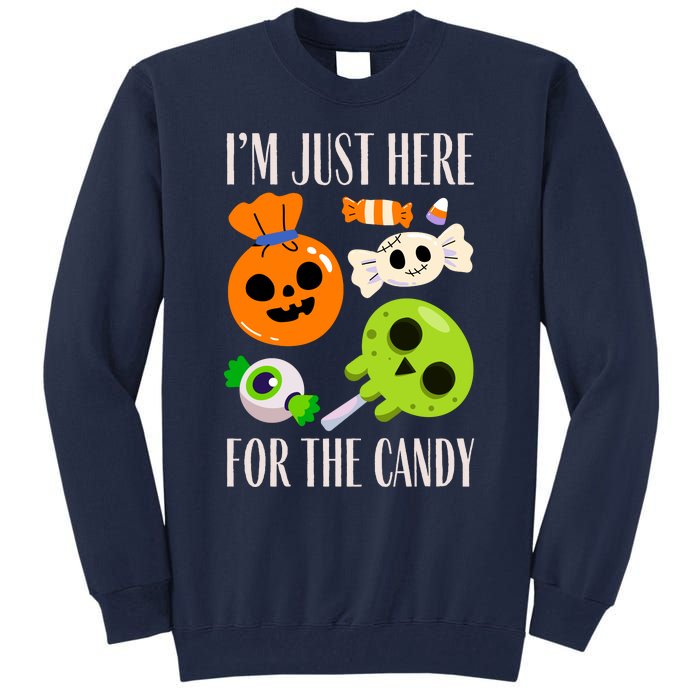 IM Just Here For The Candy Fuuny Halloween Tall Sweatshirt