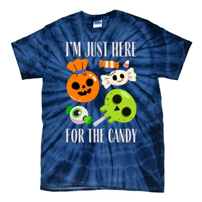 IM Just Here For The Candy Fuuny Halloween Tie-Dye T-Shirt