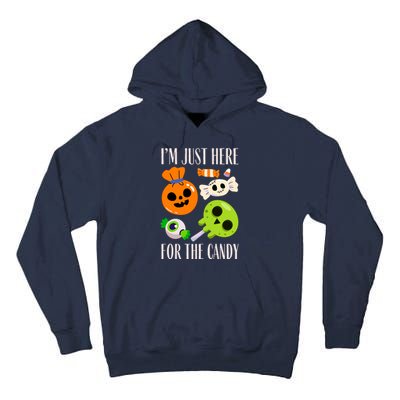 IM Just Here For The Candy Fuuny Halloween Tall Hoodie