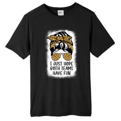 I Just Hope Both Teams Have Fun Or Funny Football Gift Tall Fusion ChromaSoft Performance T-Shirt