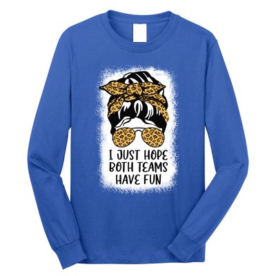 I Just Hope Both Teams Have Fun Or Funny Football Gift Long Sleeve Shirt