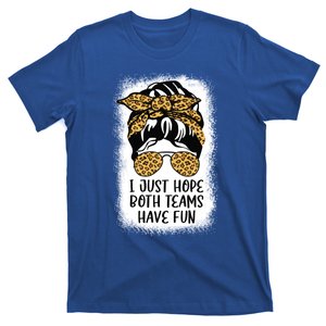 I Just Hope Both Teams Have Fun Or Funny Football Gift T-Shirt