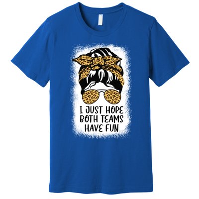 I Just Hope Both Teams Have Fun Or Funny Football Gift Premium T-Shirt