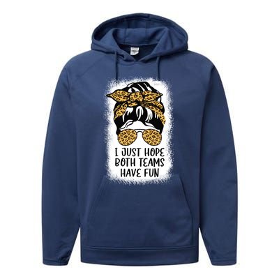 I Just Hope Both Teams Have Fun Or Funny Football Gift Performance Fleece Hoodie