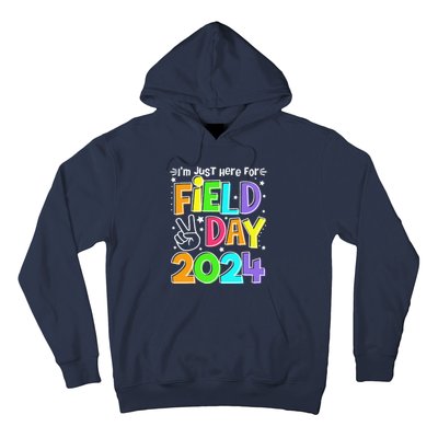 IM Just Here For Field Day 2024 For Teacher Field Day Hoodie