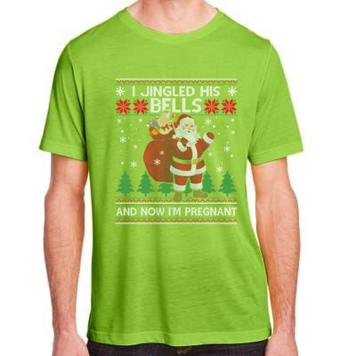 I Jingled His Bells And Now IM Pregnant Ugly Xmas Adult ChromaSoft Performance T-Shirt