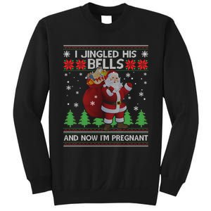 I Jingled His Bells And Now IM Pregnant Ugly Xmas Sweatshirt