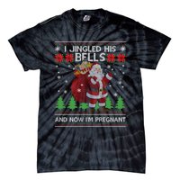 I Jingled His Bells And Now IM Pregnant Ugly Xmas Tie-Dye T-Shirt