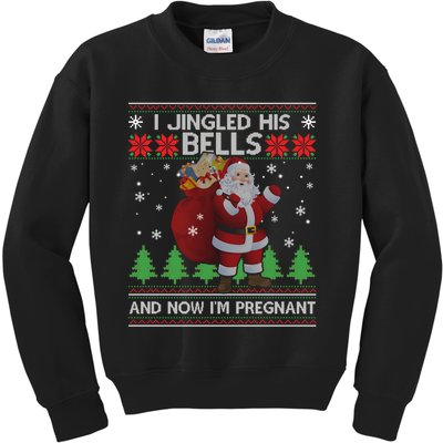 I Jingled His Bells And Now IM Pregnant Ugly Xmas Kids Sweatshirt