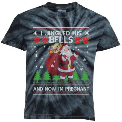 I Jingled His Bells And Now IM Pregnant Ugly Xmas Kids Tie-Dye T-Shirt