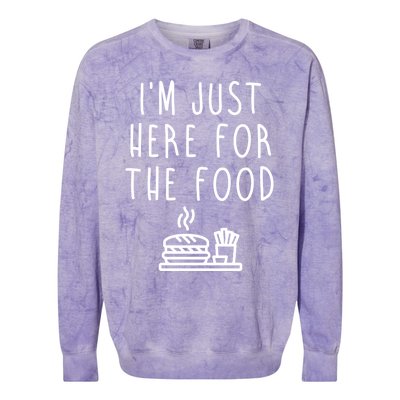 I'm Just Here For Food Hilarious Foodie Design Gift Colorblast Crewneck Sweatshirt