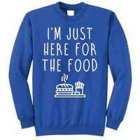 I'm Just Here For Food Hilarious Foodie Design Gift Sweatshirt