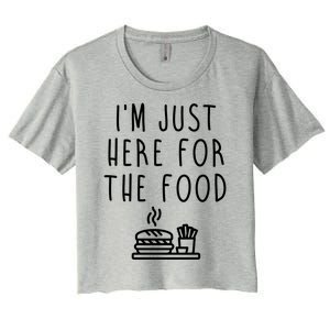 I'm Just Here For Food Hilarious Foodie Design Gift Women's Crop Top Tee