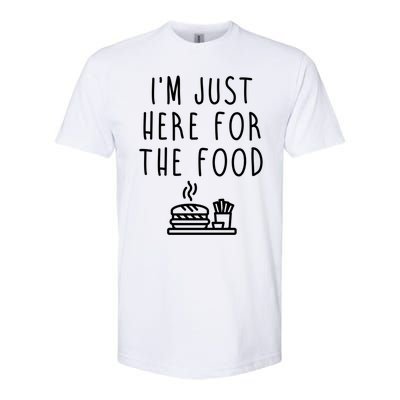 I'm Just Here For Food Hilarious Foodie Design Gift Softstyle CVC T-Shirt