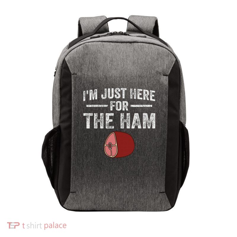I'm Just Here For The Ham Funny Ham Lover Ham Vector Backpack