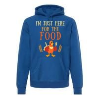 Im Just Here For The Food Thanksgiving Day Great Gift Premium Hoodie