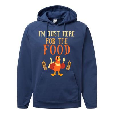 Im Just Here For The Food Thanksgiving Day Great Gift Performance Fleece Hoodie