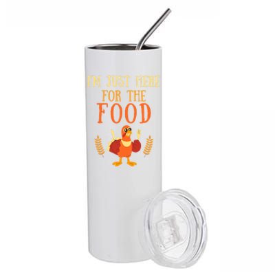 Im Just Here For The Food Thanksgiving Day Great Gift Stainless Steel Tumbler