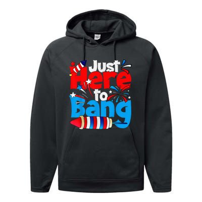 IM Just Here To Bang Funny Fourth Of July 4th Of July Performance Fleece Hoodie