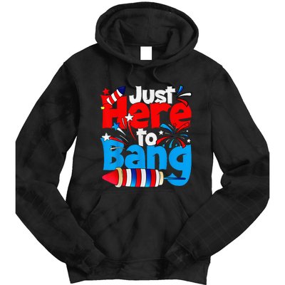 IM Just Here To Bang Funny Fourth Of July 4th Of July Tie Dye Hoodie