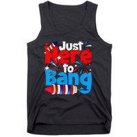 IM Just Here To Bang Funny Fourth Of July 4th Of July Tank Top